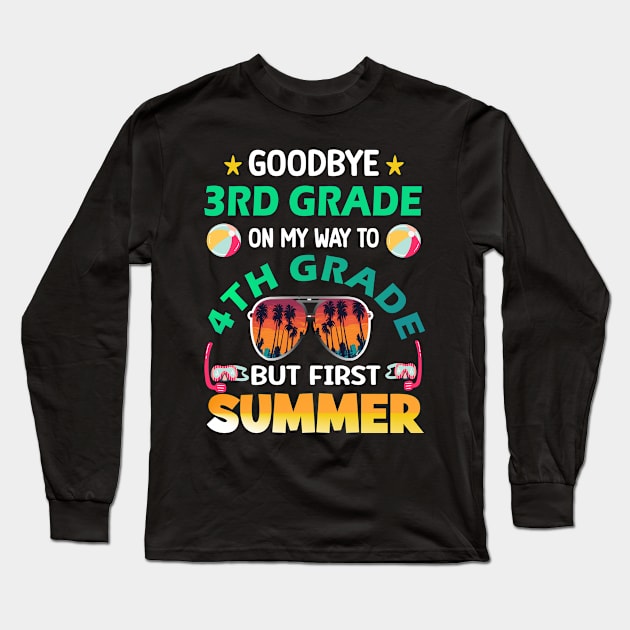 Goodbye 3rd Grade On My Way to 4th Grade Last Day of School Long Sleeve T-Shirt by AlmaDesigns